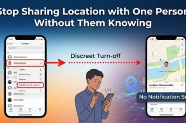 How to Stop Sharing Location with One Person Without Them Knowing