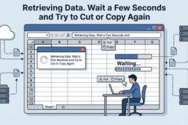 Retrieving Data. Wait a Few Seconds and Try to Cut or Copy Again