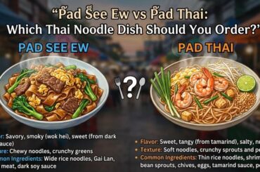 Pad See Ew vs Pad Thai
